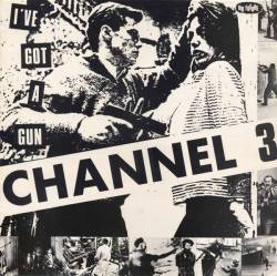 Channel 3 : I've got a gun